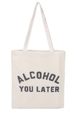 Alcohol You Later Tote Bag in Natural